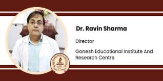 Ganesh Educational Institute And Research Centre, Director: Dr. Ravin Sharma Interview